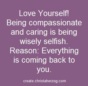 Love yourself and be wisely selfish