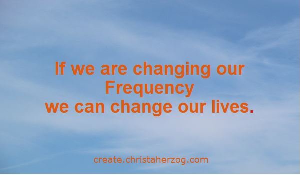 Change of Frequency is Change of Life
