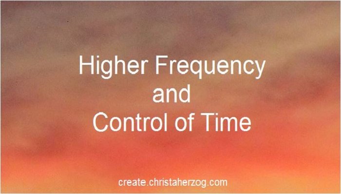 Higher frequency and control of time