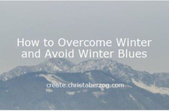 How to Overcome Winter and Beat Winter Blues