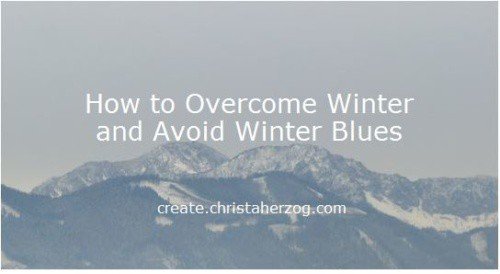 How to Overcome Winter and Beat Winter Blues