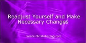 Readjust yourself and Your Routine