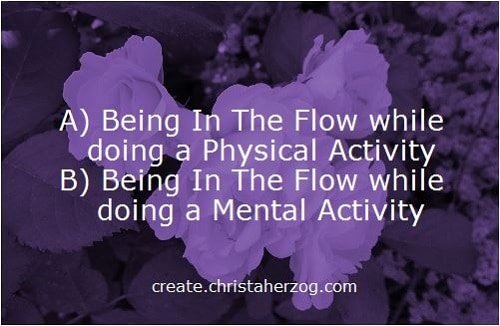 The Flow State while doing a mental or physical activity