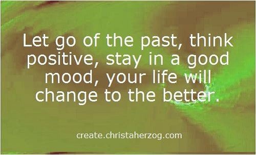 Let go of the past - think positive