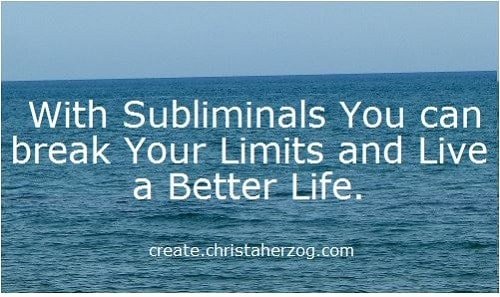 Subliminals break your limits