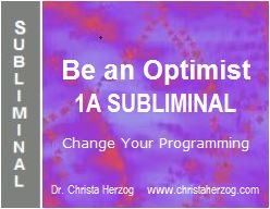 Be an Optimist 1A Subliminal