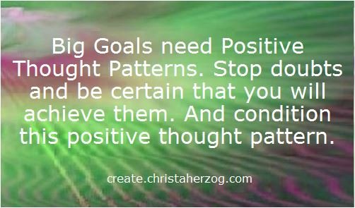big goals need positive thought patterns