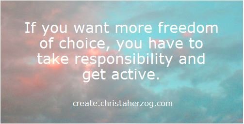 More Freedom of Choice involves more Responsibility
