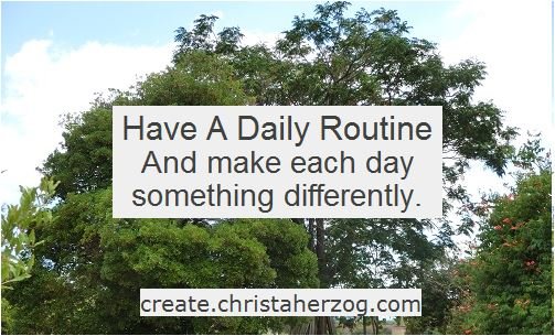 Have a daily routine