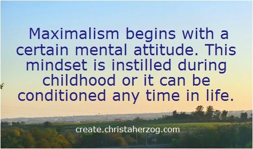 Mental attitude of maximalism