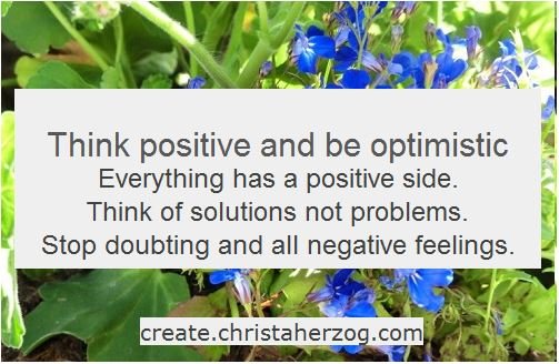 Think positive - be optimistic