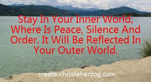 In your inner world is peace and harmony