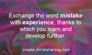 Exchange the word mistake with experience