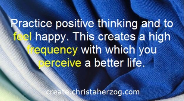 Think positive and create the right frequency