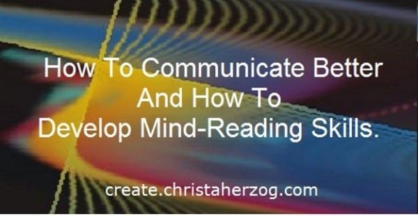 Communicate Better And Develop Mind-Reading Skills