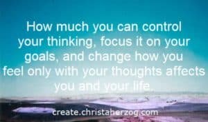 How much you control your thinking affects your life