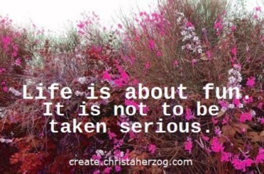 Life Is About Fun