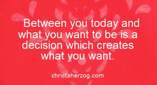 What You Want is a Decision that Creates