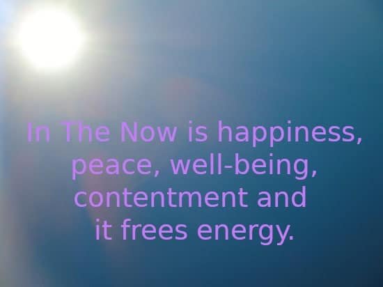 Only in the Now is Happiness