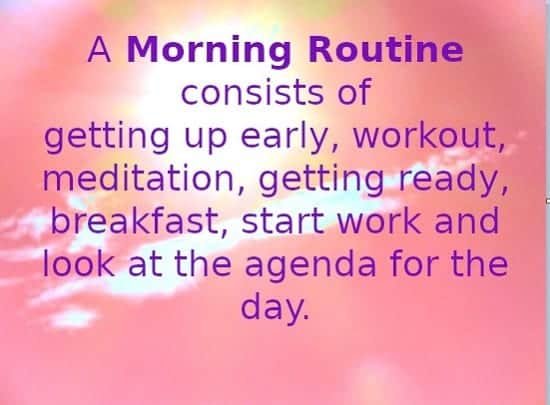 A Good Morning Routine includes