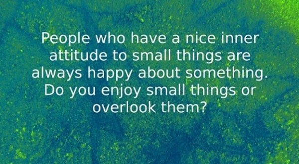Attitude to small things that bring joy