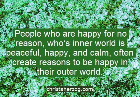 Create reasons to be happy