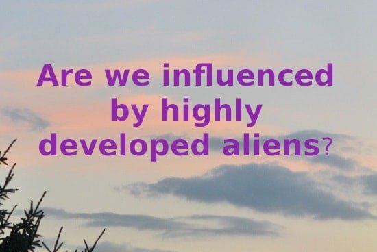 Are We Influenced by Extraterrestrials?