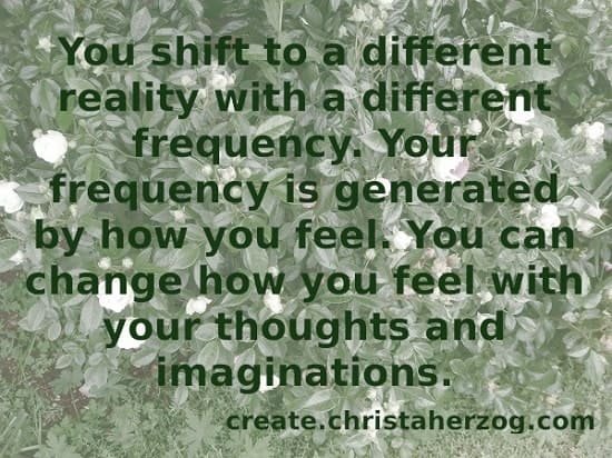 Shift Your Reality With Feelings