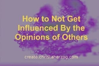 How to Not Get Influenced By the Opinions of Others