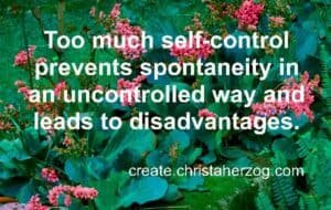 Too much self-control has disadvantages