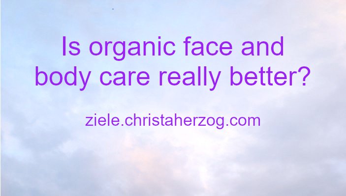 Is Organic Face and Body Care Really Better?